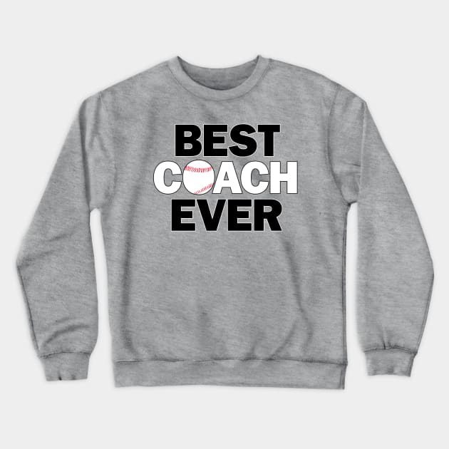 Baseball Best Coach Ever Crewneck Sweatshirt by Sports Stars ⭐⭐⭐⭐⭐